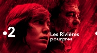 Les Rivières Pourpres – The Crimson River Les Rivières Pourpres France 2 Série TV