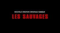 Les Sauvages Séries Canal +