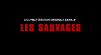Les Sauvages Les Sauvages Séries Canal +